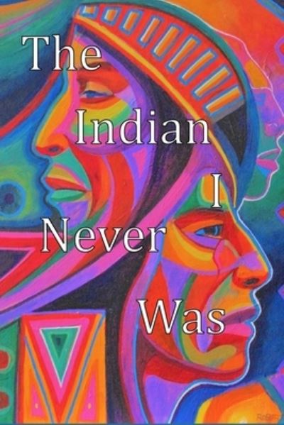 Cover for Edwina Freeman · The Indian I Never Was (Taschenbuch) (2021)