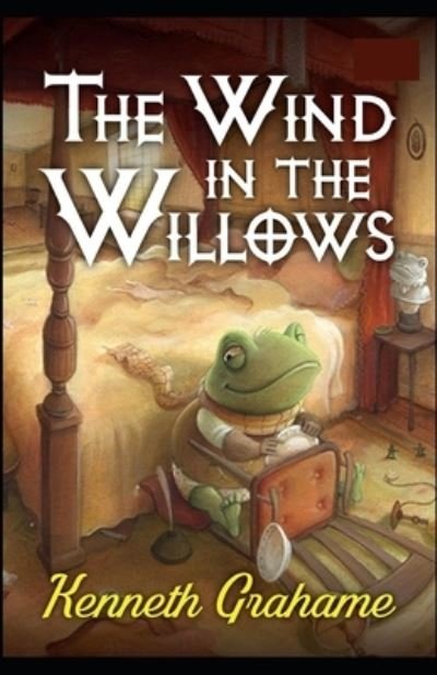 The Wind in the Willows Annotated - Kenneth Grahame - Bøger - Independently Published - 9798509182389 - 24. maj 2021