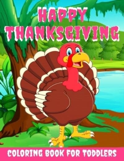 Happy Thanksgiving Coloring Book for Toddlers - Toodma - Bøger - Amazon Digital Services LLC - Kdp Print  - 9798550362389 - 20. oktober 2020
