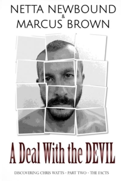 Cover for Marcus Brown · A Deal With the Devil: Discovering Chris Watts: The Facts - Part Two - Discovering Chris Watts (Paperback Book) (2020)