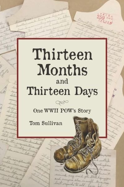 Tom Sullivan · Thirteen Months and Thirteen Days (Paperback Bog) (2020)