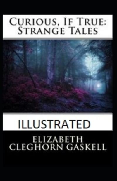 Cover for Elizabeth Gaskell · Curious If True Strange Tales illustrated (Paperback Bog) (2021)