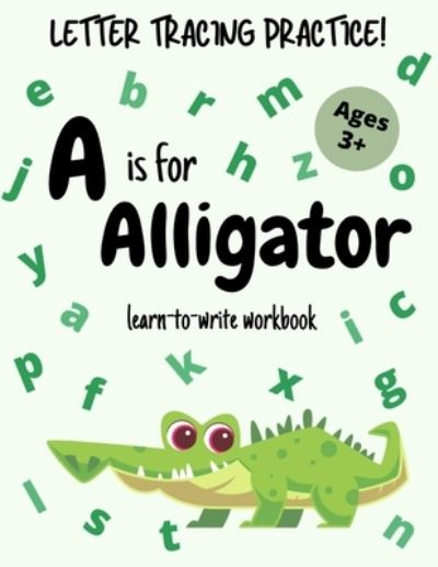 Cover for Katie Evans · Letter Tracing Practice - A is for Alligator! Learn-to-write Workbook (Paperback Book) (2020)