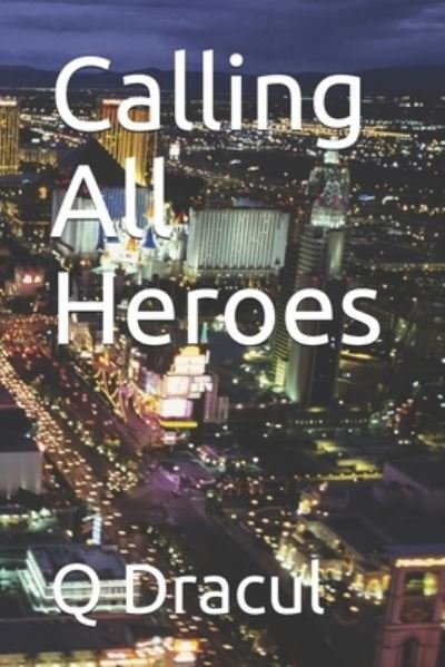 Cover for Q Dracul · Calling All Heroes (Paperback Book) (2020)