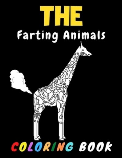 The Farting Animals Coloring Book - Black - Bøger - Independently Published - 9798699412389 - 18. oktober 2020