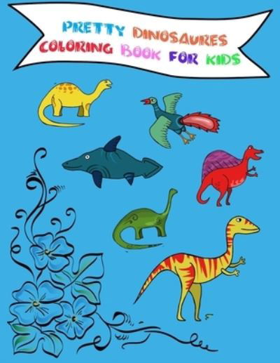 Cover for Coloring Books · Pretty Dinosaures Coloring Book for Kids (Pocketbok) (2020)
