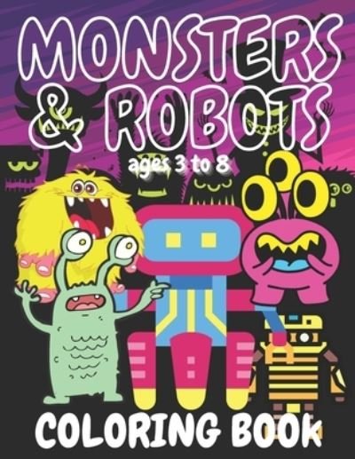 Cover for Fun Learning Design · Monsters and Robots Coloring Book for Children 3 to 8 (Paperback Bog) (2021)