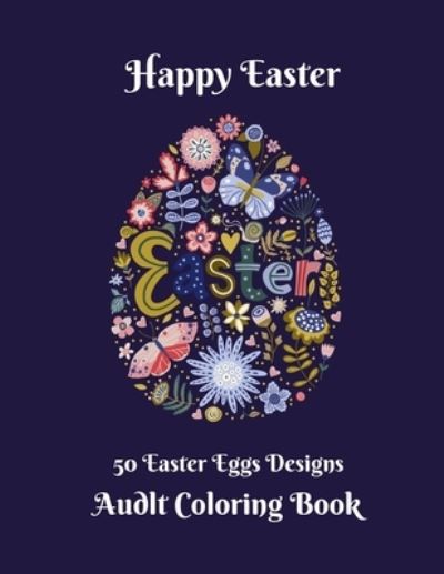 50 Easter Eggs Designs: Adult Coloring Book, Coloring Easter Eggs Mandalas Adult Coloring Book, Coloring Book for Adults Relaxation, 50 Coloring Pages of Amazing Easter Eggs, Amazing Easter Eggs coloring book for Adults with Beautiful eggs Design - Favourite Planner - Böcker - Independently Published - 9798713556389 - 25 februari 2021