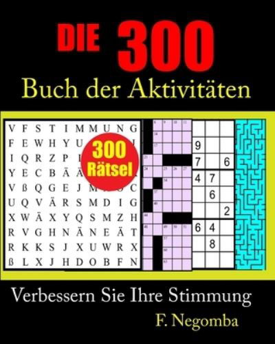 Cover for F Negomba · DIE 300 Buch Der Aktivitaten (Paperback Bog) (2021)