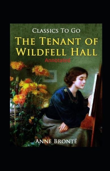 The Tenant of Wildfell Hall-Anne's Original Edition (Annotated) - Anne Bronte - Boeken - Independently Published - 9798747922389 - 3 mei 2021