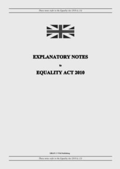 Cover for United Kingdom Legislation · Explanatory Notes to Equality Act 2010 (Paperback Book) (2022)