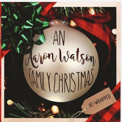 An Aaron Watson Family Christmas - Aaron Watson - Muziek - BIG LABEL - 0190296704390 - 17 december 2021
