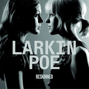 Reskinned - Larkin Poe - Musikk - UNIVERSAL - 0602547794390 - 25. mars 2016