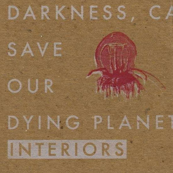 Cover for Interiors · Darkness Can You Save Our Dying Planet (CD) (2008)