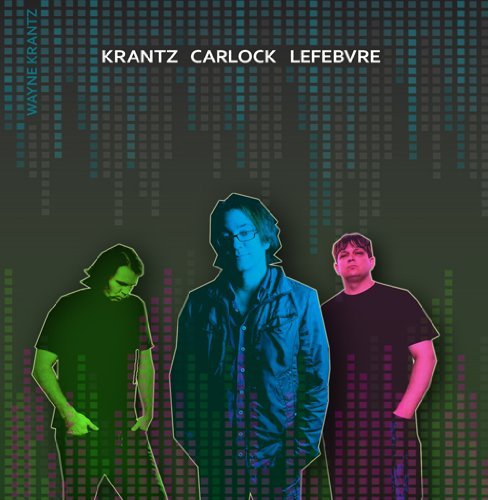 Krantz Carlock Lefebvre - Wayne Krantz - Música - ABSTRACT LOGIX - 0827912087390 - 18 de agosto de 2009