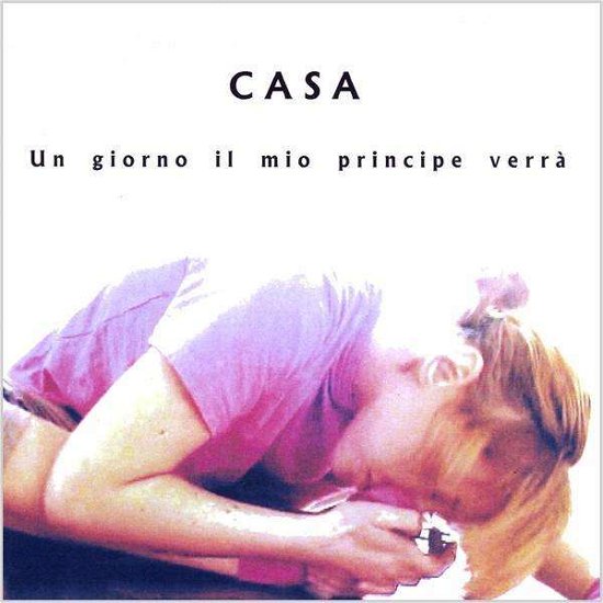 Cover for Casa · Un Giorno Il Mio Principe Verra (CD) (2009)