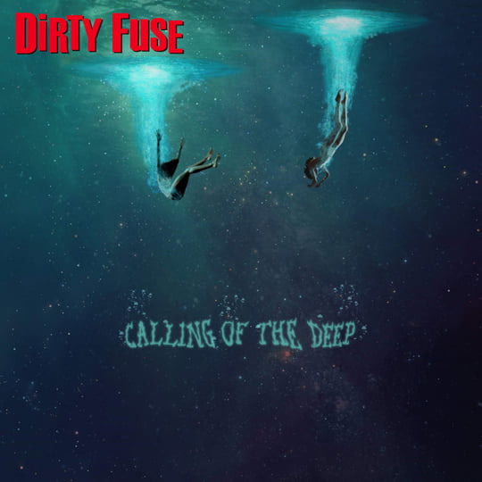 Calling Of The Deep - Dirty Fuse - Music - SELF RELEASE - 2090504729390 - January 17, 2019