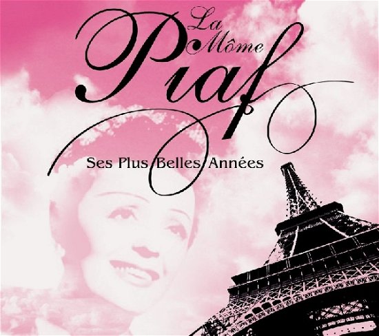 Edith Piaf · La Môme Piaf : Ses Plus Belles Années (coffret (CD) (2010)