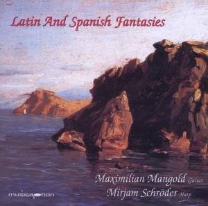Mangold, Maximilian / Schröder, Mirjam · Latin and Spanish Fantasies Musicaphon Klassisk (CD) (2012)
