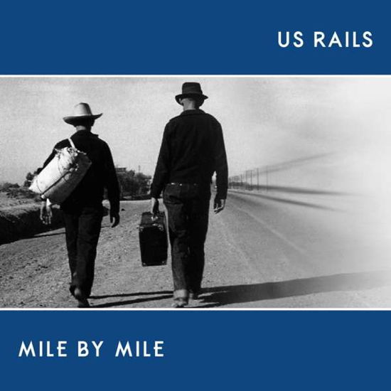 Mile by Mile - Us Rails - Musik - BLUE ROSE RECORDS - 4028466327390 - 6 mars 2020