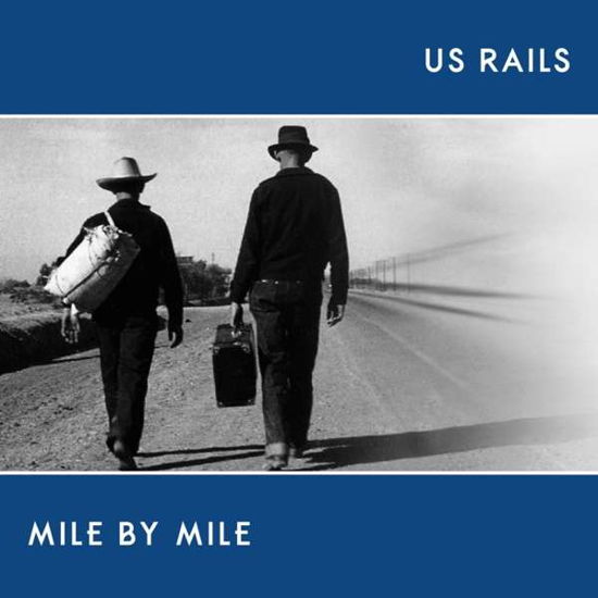 Mile by Mile - Us Rails - Musik - BLUE ROSE RECORDS - 4028466327390 - 6. marts 2020