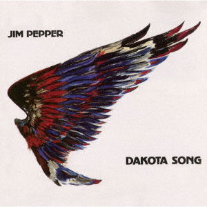 Dakota Song - Jim Pepper - Music - UNIVERSAL - 4526180549390 - January 29, 2021