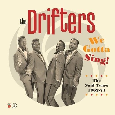 We Gotta Sing - The Soul Years 1962-1971 - Drifters - Musik - ULTRA VYBE - 4526180581390 - 17 december 2021
