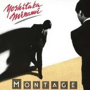 Cover for Yoshitaka Minami · Montage (CD) [Japan Import edition] (2013)