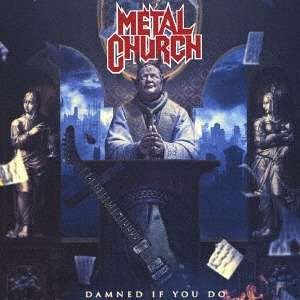 Cover for Metal Church · Damned if You Do (CD) [Deluxe edition] (2018)