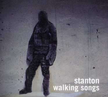 Cover for Stanton · Walking Songs (CD) [Digipak] (2007)