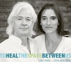 Cover for Lars Muhl &amp; Githa Ben-David · To Heal the Space Between Us (CD) (2011)