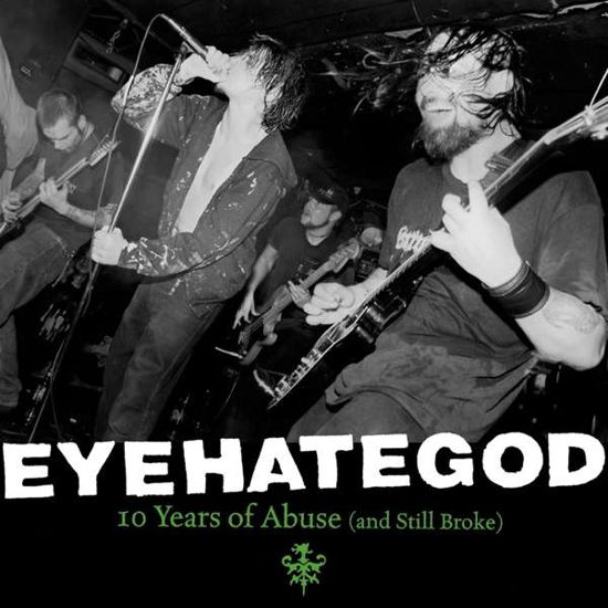 10 Years Of Abuse (and Still Broke) - Eyehategod - Muziek - SVART RECORDS - 6430077094390 - 21 mei 2021