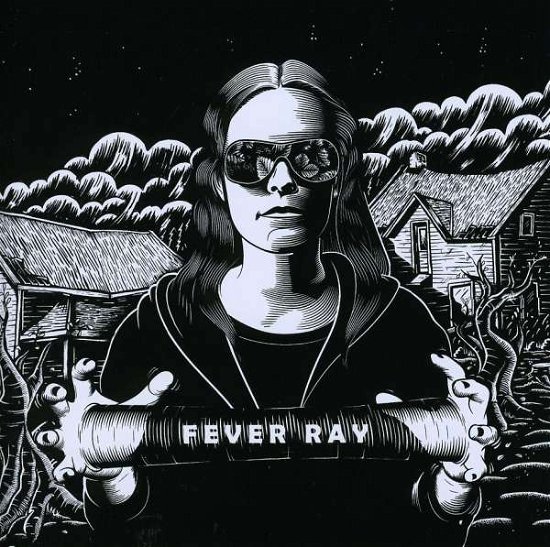 Fever Ray - Fever Ray - Musikk - Rabid - 8686096500390 - 18. mars 2009