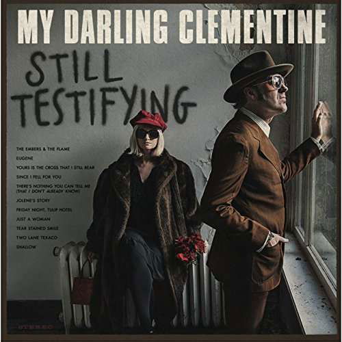 Cover for My Darling Clementine · Still Testifying (CD) (2017)