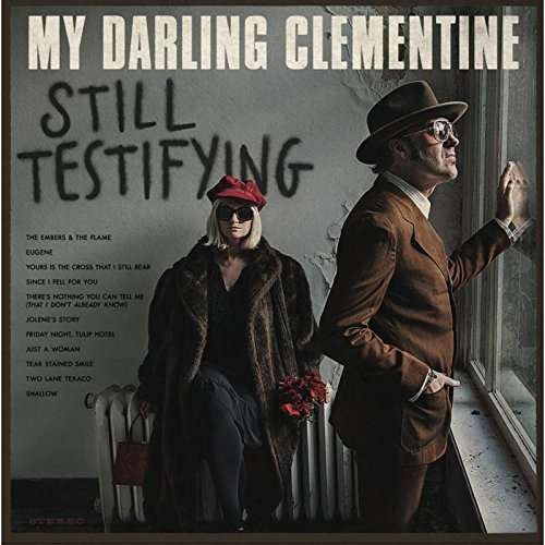 Still Testifying - My Darling Clementine - Musiikki - CONTINENTAL SONG CITY - 8713762011390 - perjantai 2. kesäkuuta 2017