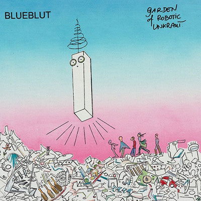 Blueblut · Garden Of Robotic Unkraut (LP) (2022)