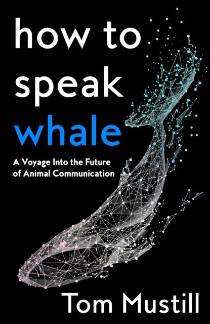 Cover for Tom Mustill · How to Speak Whale (Paperback Bog) (2022)