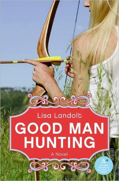 Cover for Lisa Landolt · Good Man Hunting (Paperback Book) [First edition] (2008)