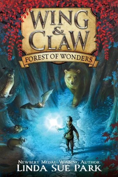 Cover for Linda Sue Park · Wing &amp; Claw #1: Forest of Wonders - Wing &amp; Claw (Taschenbuch) (2017)