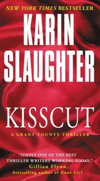 Cover for Karin Slaughter · Kisscut: A Grant County Thriller - Grant County Thrillers (Paperback Bog) (2015)