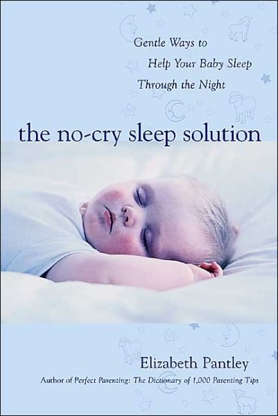 Cover for Elizabeth Pantley · The No-Cry Sleep Solution: Gentle Ways to Help Your Baby Sleep Through the Night (Pocketbok) [Ed edition] (2002)