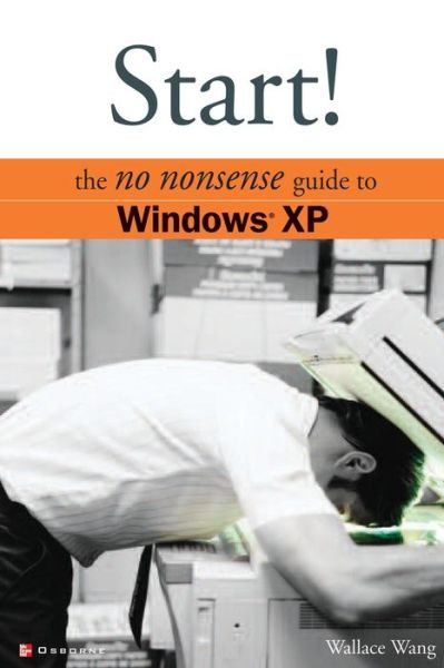 Start! Windows Xp - Wally Wang - Books - McGraw-Hill/Osborne Media - 9780072227390 - February 3, 2003