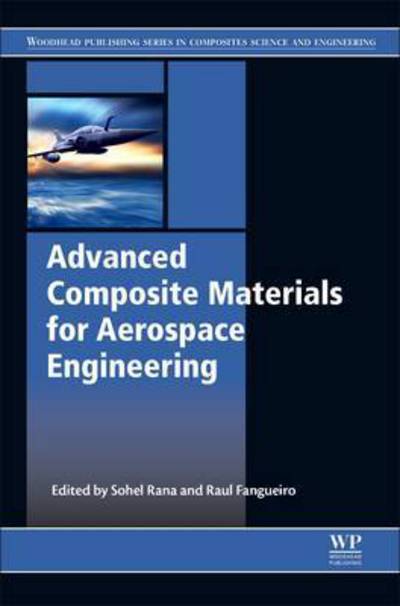 Cover for Sohel Rana · Advanced Composite Materials for Aerospace Engineering: Processing, Properties and Applications (Hardcover Book) (2016)