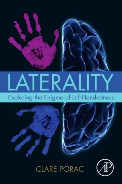 Cover for Porac, Clare (Professor of Psychology, Pennsylvania State University, Erie, Pennsylvania, USA) · Laterality: Exploring the Enigma of Left-Handedness (Pocketbok) (2016)