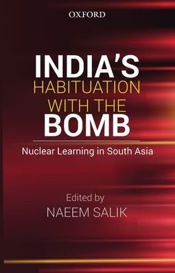 Cover for India's Habituation with the Bomb: Nuclear Learning in South Asia (Paperback Book) (2020)