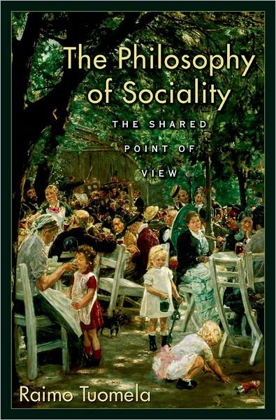 Cover for Tuomela, Raimo (Professor of Social and Moral Philosophy, Professor of Social and Moral Philosophy, University of Helsinki) · The Philosophy of Sociality: The Shared Point of View (Hardcover Book) (2007)