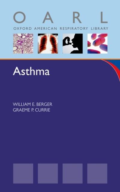 Cover for Berger, William (Clinical Professor at the College of Medicine, Clinical Professor at the College of Medicine, Department of Pediatrics, Division of Allergy and Immunology, University of California, Irvine, Irvine, CA) · Asthma - Oxford American Respiratory Library (Paperback Book) (2010)