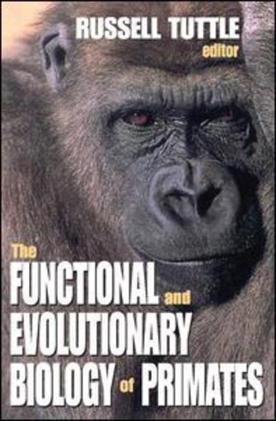 Cover for Russell Tuttle · The Functional and Evolutionary Biology of Primates (Paperback Book) (2007)