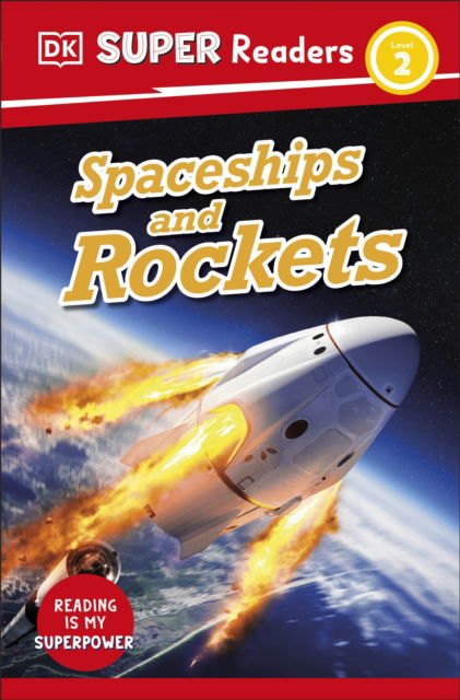 DK Super Readers Level 2 Spaceships and Rockets - DK Super Readers - Dk - Books - Dorling Kindersley Ltd - 9780241603390 - September 7, 2023
