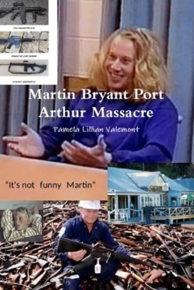 Cover for Pamela Lillian Valemont · Martin Bryant Port Arthur Massacre (Paperback Book) (2018)